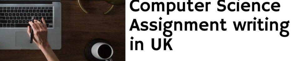 Computer Science Assignment writing in UK