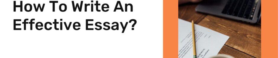 How To Write An Effective Essay