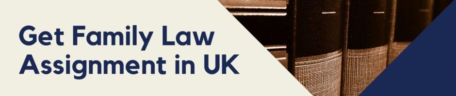 Get Family Law Assignment in UK