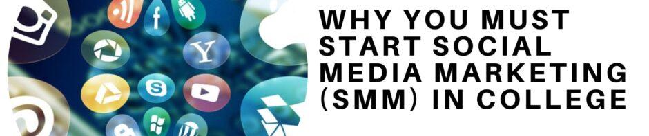 WHY YOU MUST START SOCIAL MEDIA MARKETING IN COLLEGE