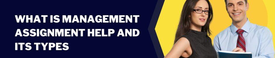 What is Management Assignment Help and Its Types