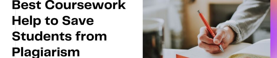 Best Coursework Help to Save Students from Plagiarism