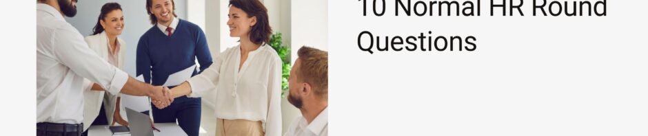 10 Normal HR Round Questions