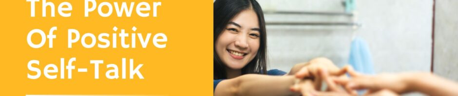 The Power Of Positive Self-Talk