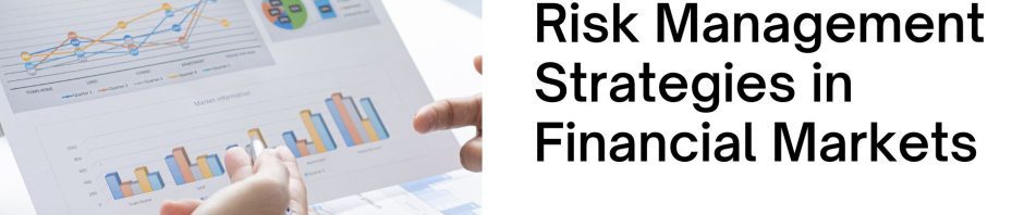 Risk Management Strategies in Financial Markets