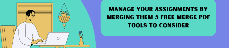 5 Free Merge PDF Tools To Consider