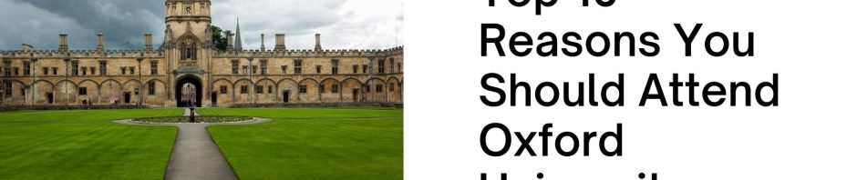 Top 10 Reasons You Should Attend Oxford University
