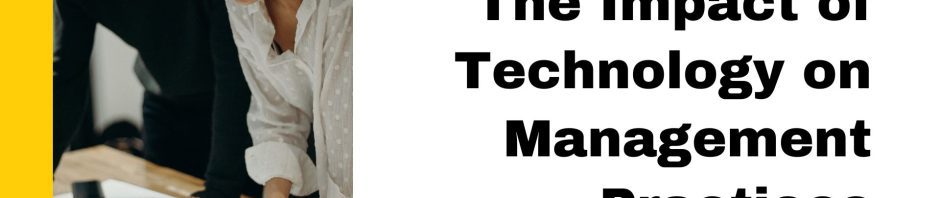 The Impact of Technology on Management Practices