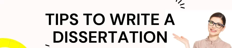 Tips to Write a dissertation