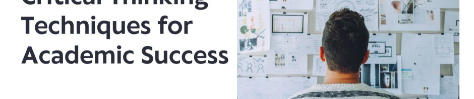 Critical Thinking Techniques for Academic Success